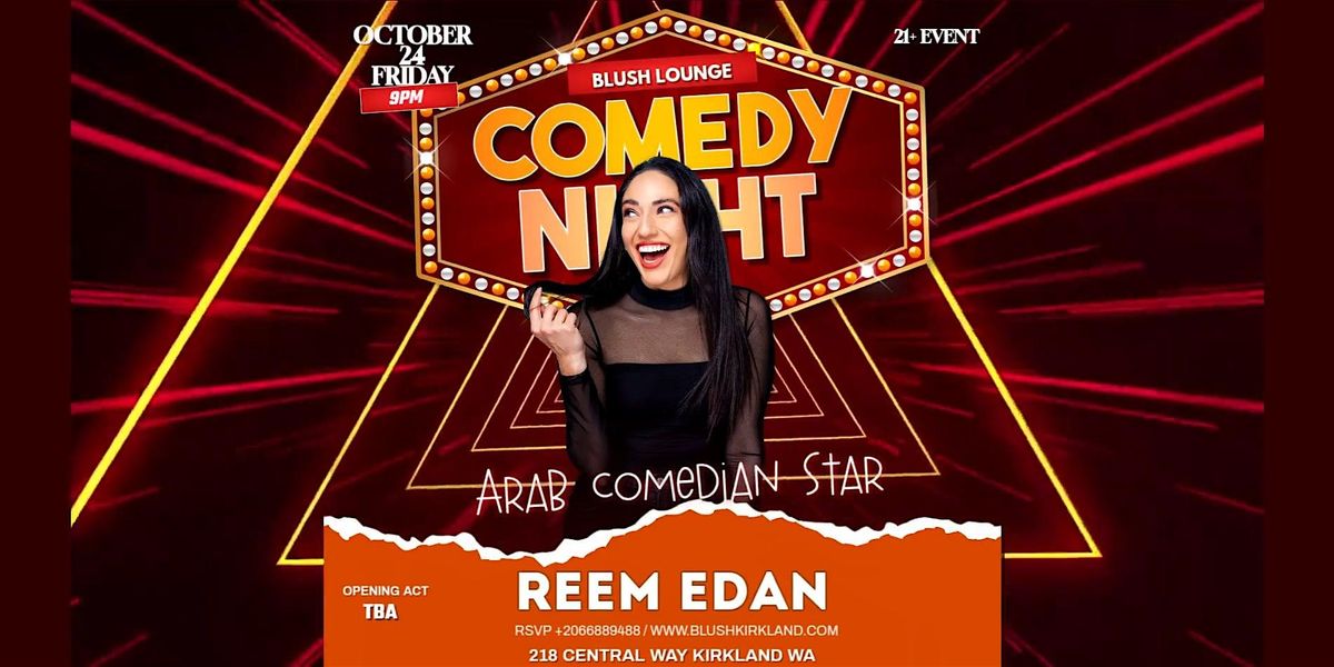 STANDUP COMEDY - REEM EDAN LIVE @ BLUSH LOUNGE
