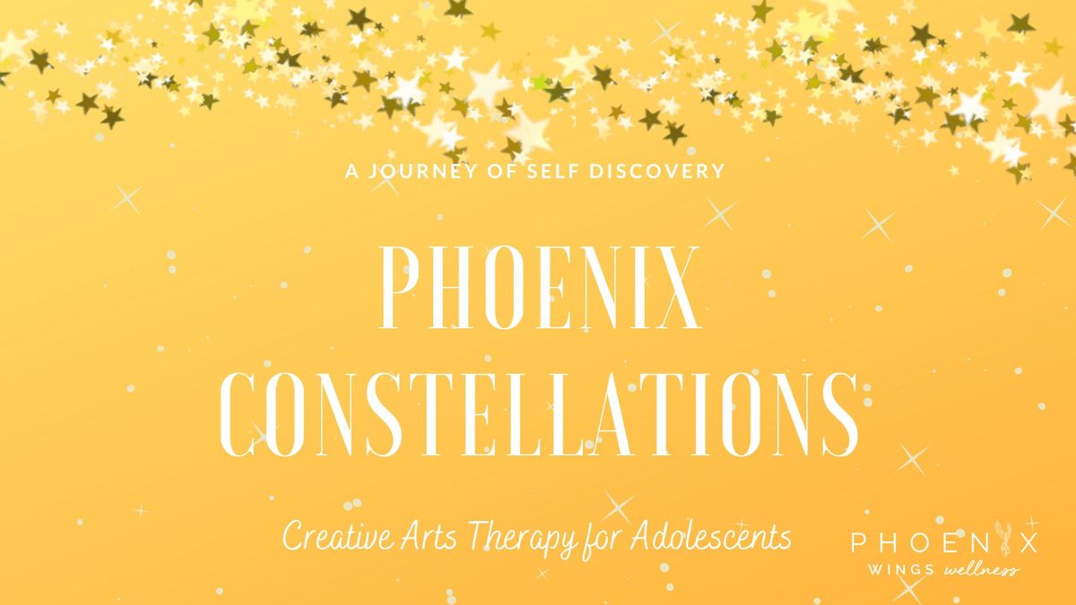 Phoenix Constellations Retreat - March - Arts Therapy for Adolescents