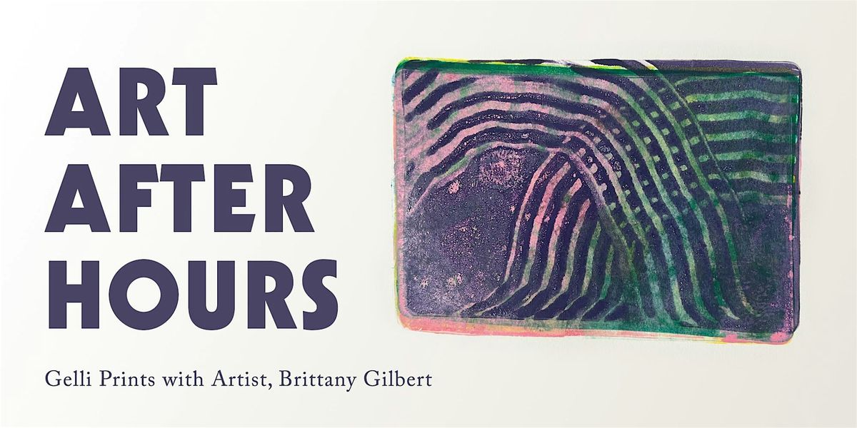 Art After Hours - Gelli Prints