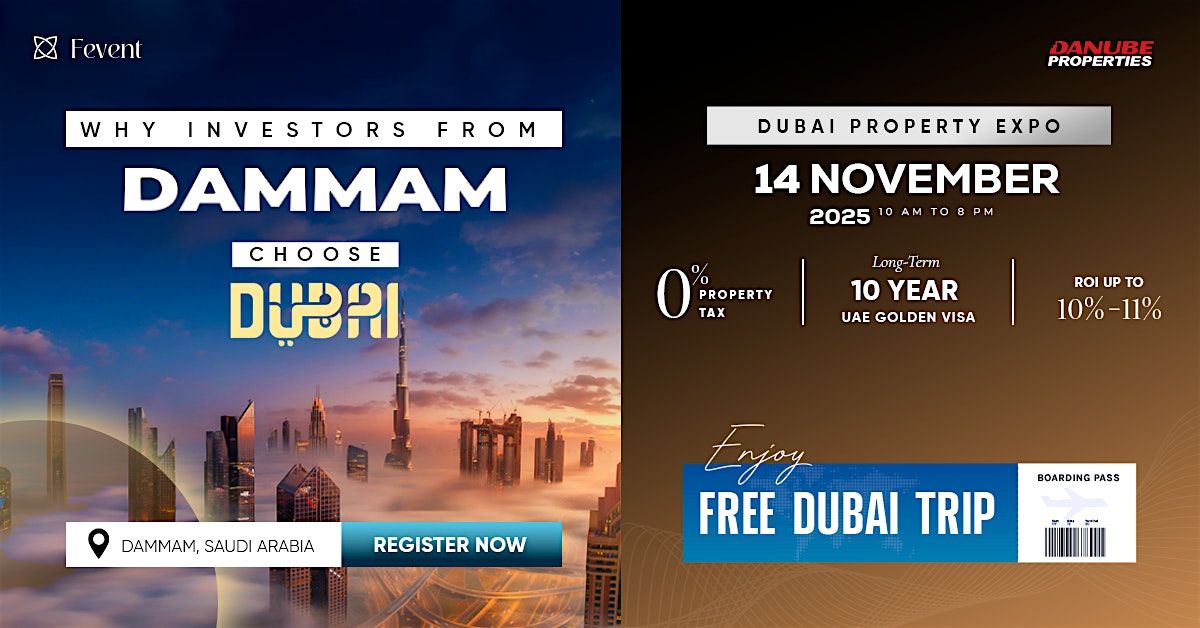 Dubai Property Expo in Dammam| 14th Nov 2025 | Danube | 1% Monthly Payment!