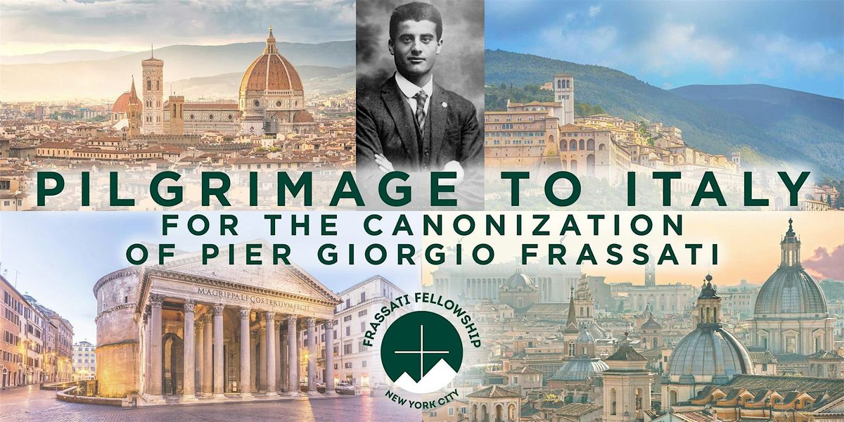 Pilgrimage to Italy for the Canonization of Pier Giorgio Frassati