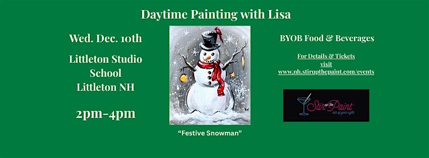 "Festive Snowman", a Daytime Painting Event with Lisa, Littleton NH