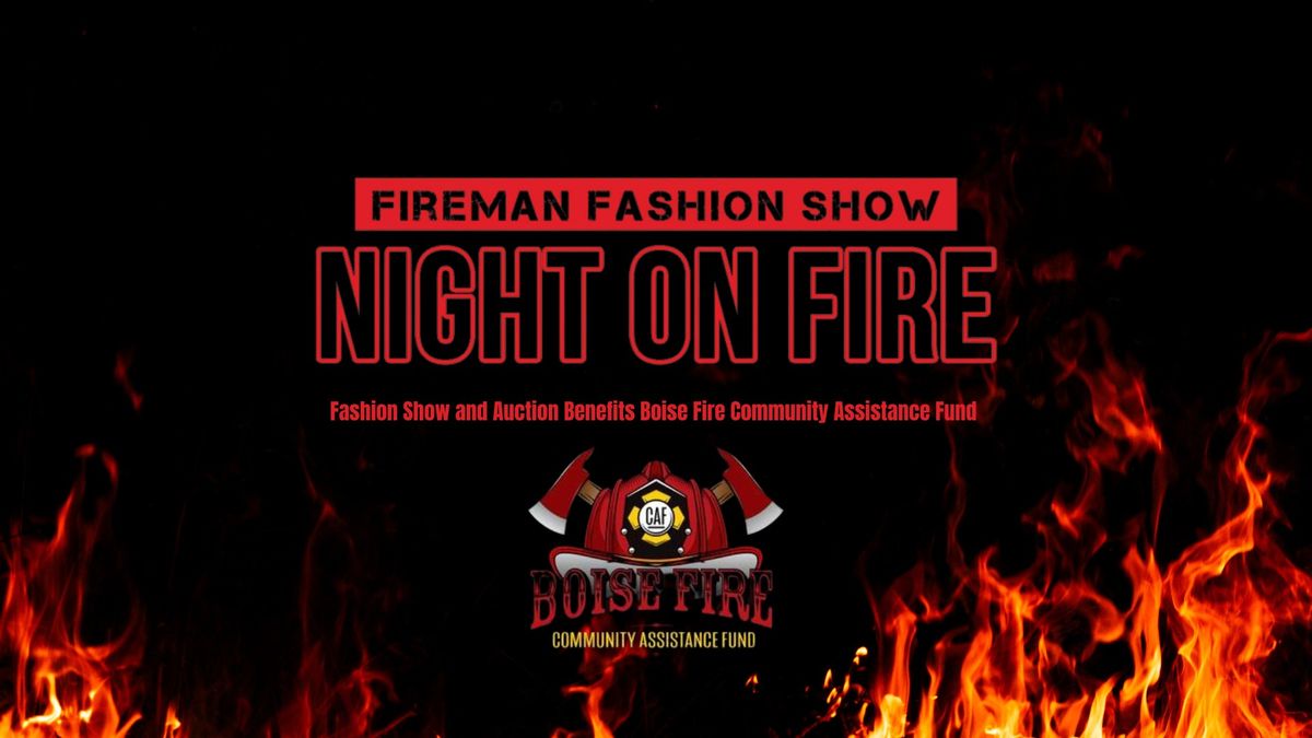 Night on Fire                                                         Fireman Fashion Show