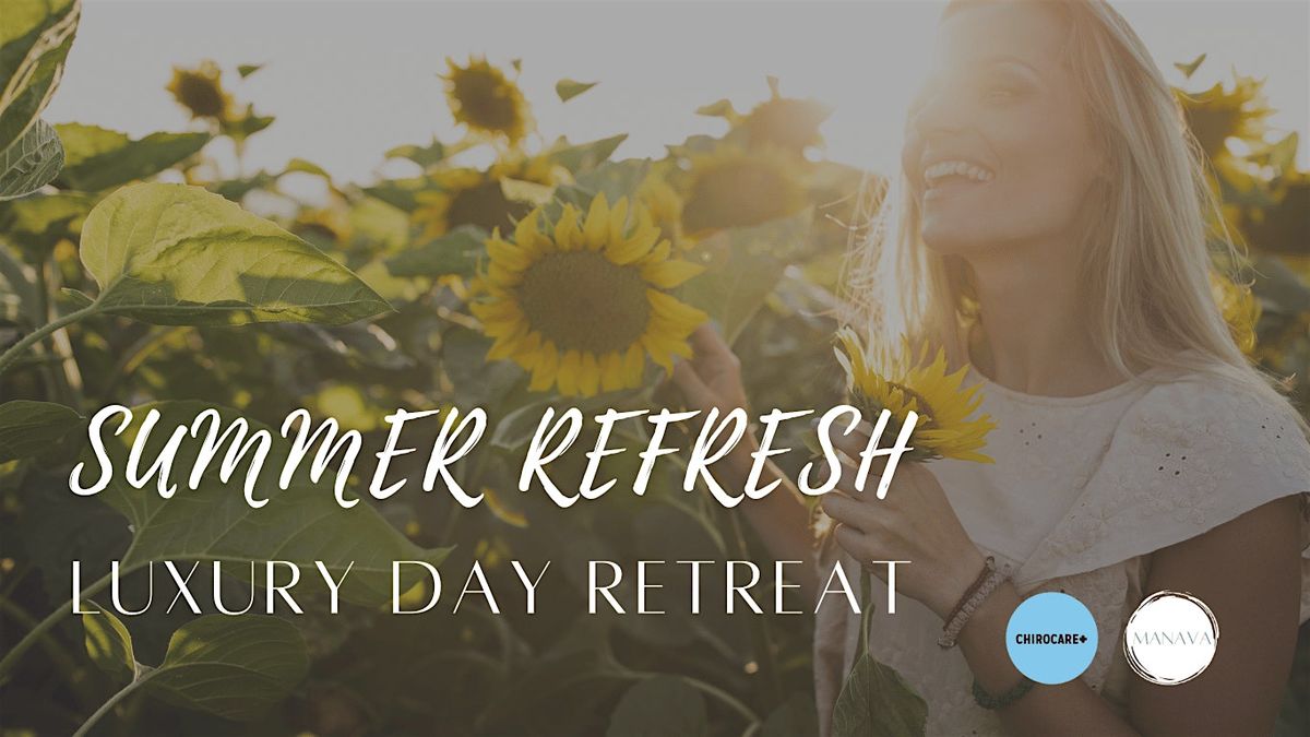 SUMMER REFRESH Luxury Day Retreat