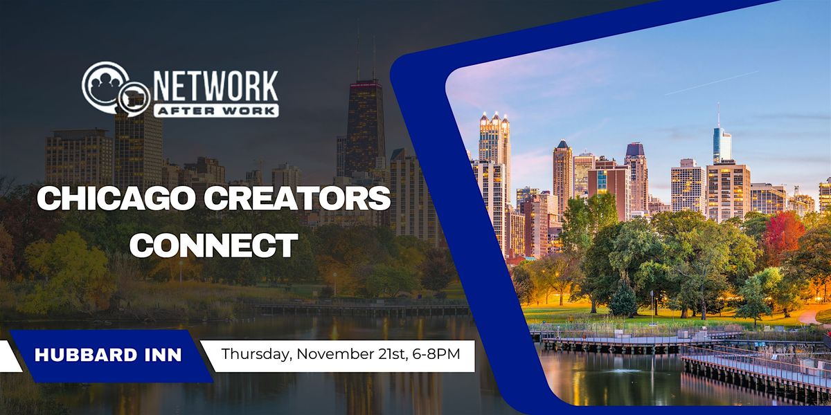 Network After Work Chicago Creators Connect