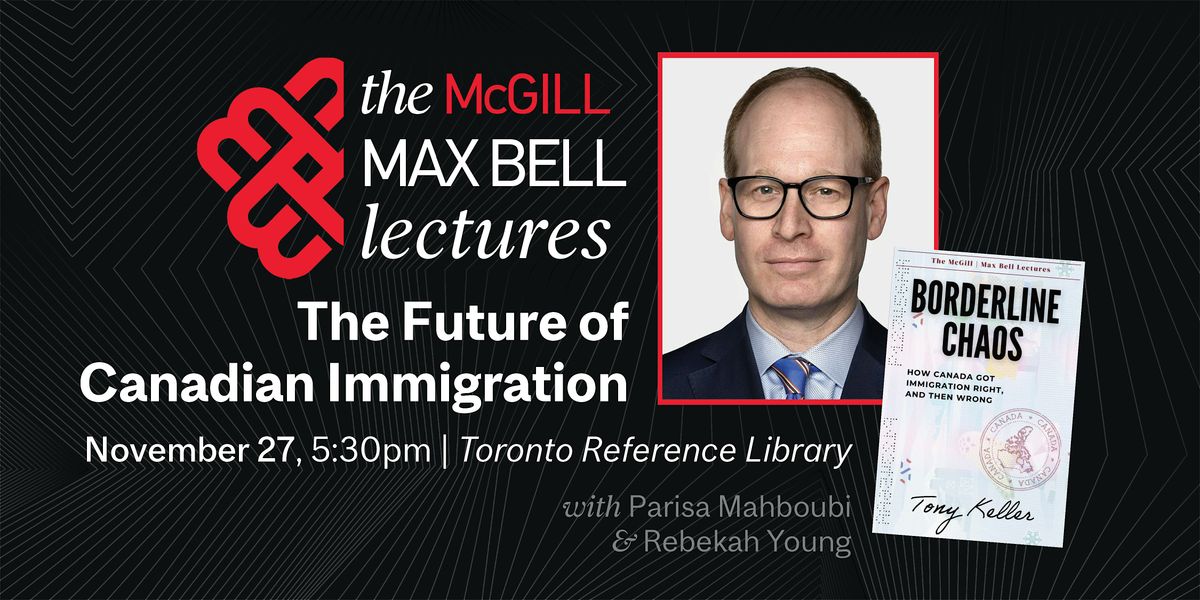 The Future of Canadian Immigration with Tony Keller