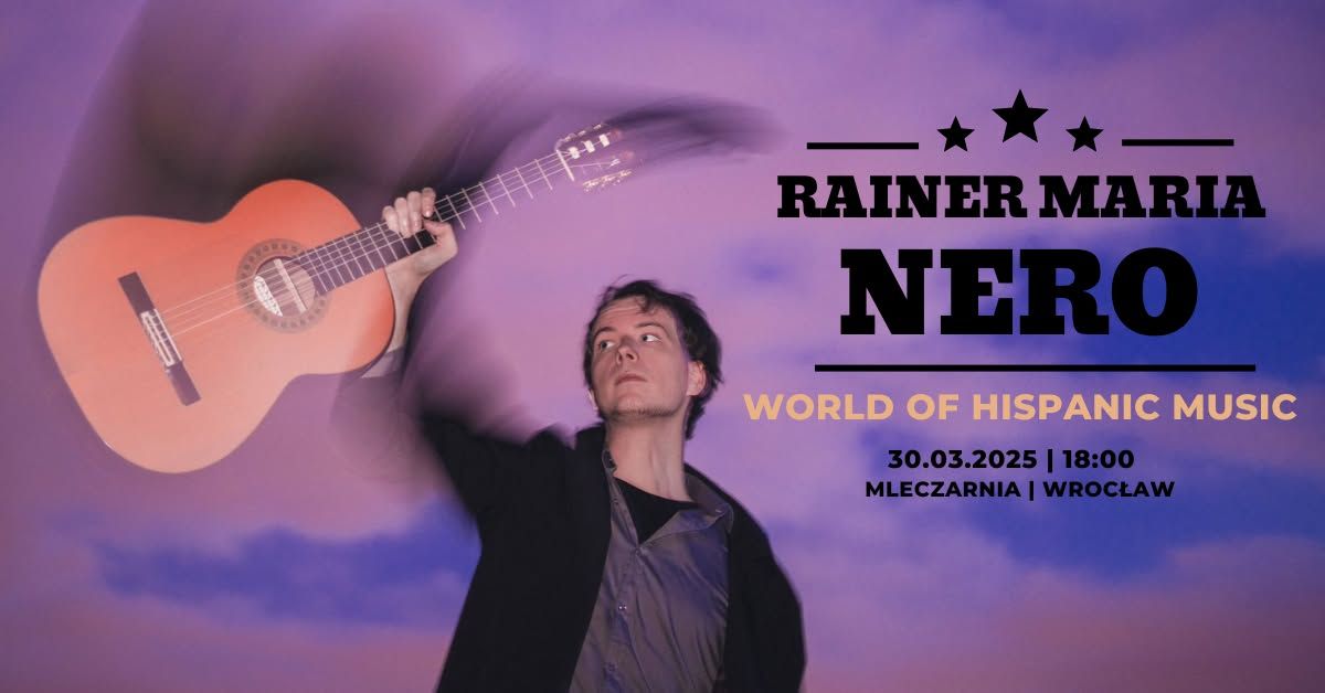 Wroc\u0142aw: RAINER MARIA NERO "World of Hispanic Music"