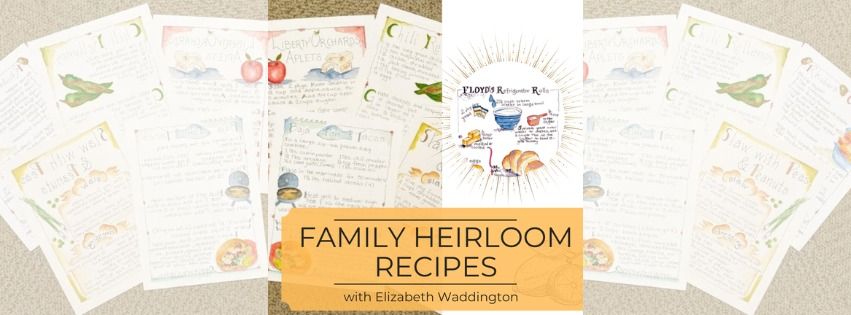 Family Heirloom Recipes with Elizabeth Waddington