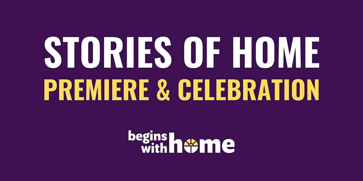 Stories of Home Premiere & Celebration