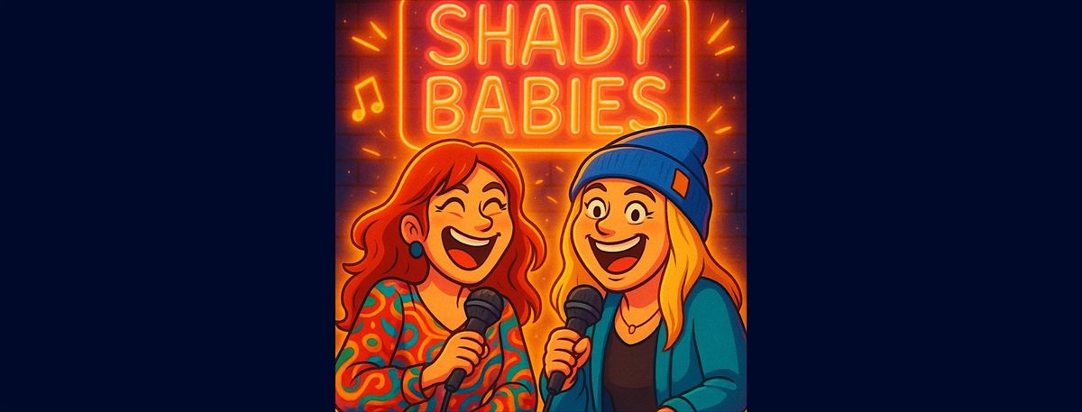 Shady Babies Stand-Up Comedy Show