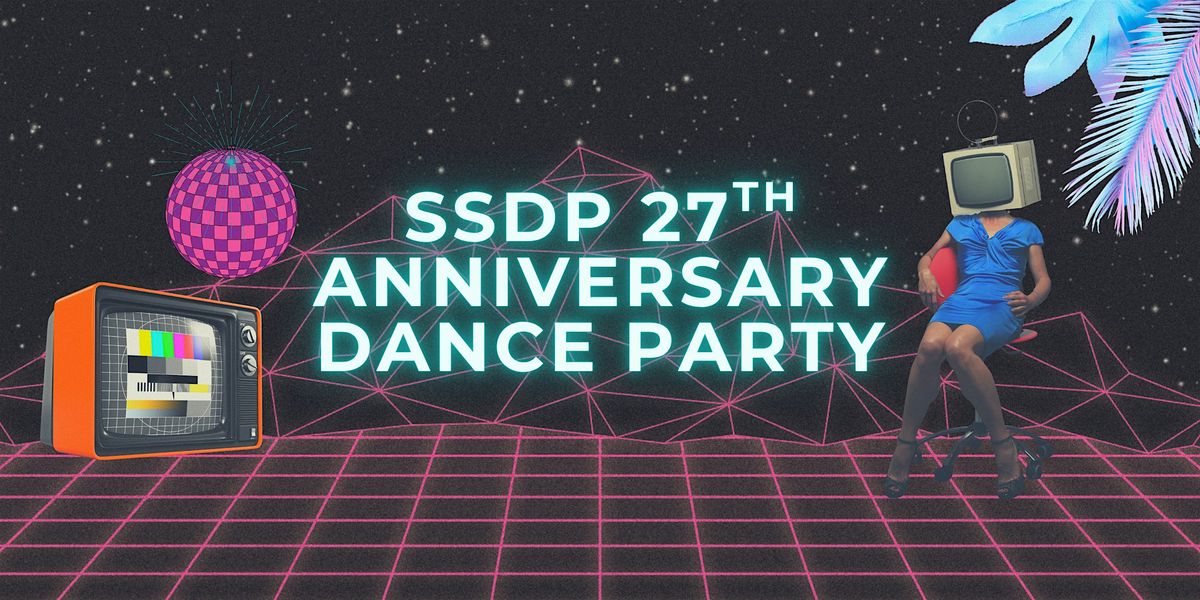 SSDP 27th Anniversary Dance Party Fundraiser