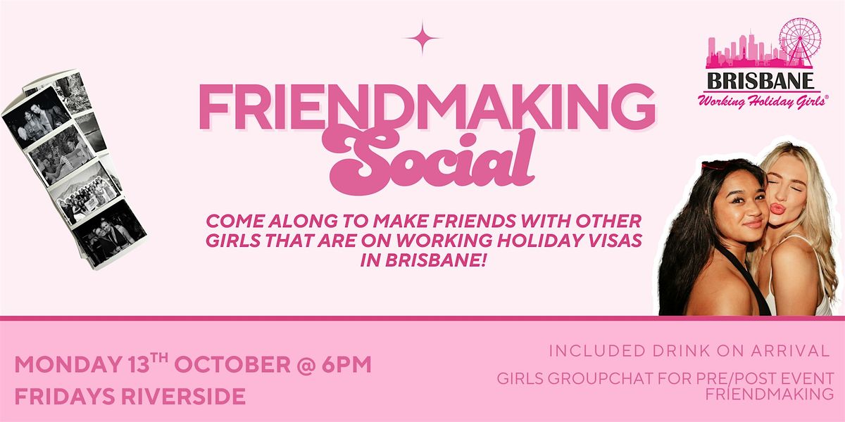 Friendmaking Social | Brisbane Working Holiday Girls