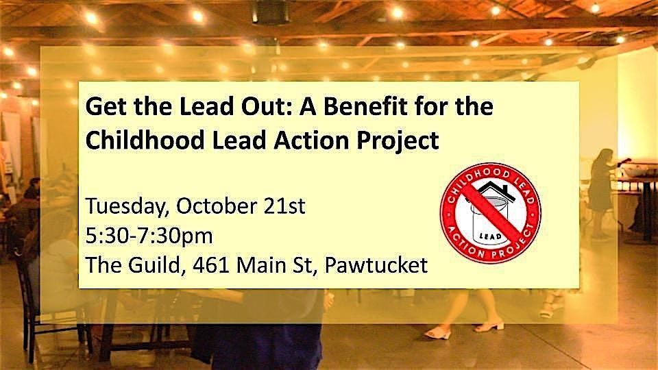 Get the Lead Out: A Benefit for the Childhood Lead Action Project