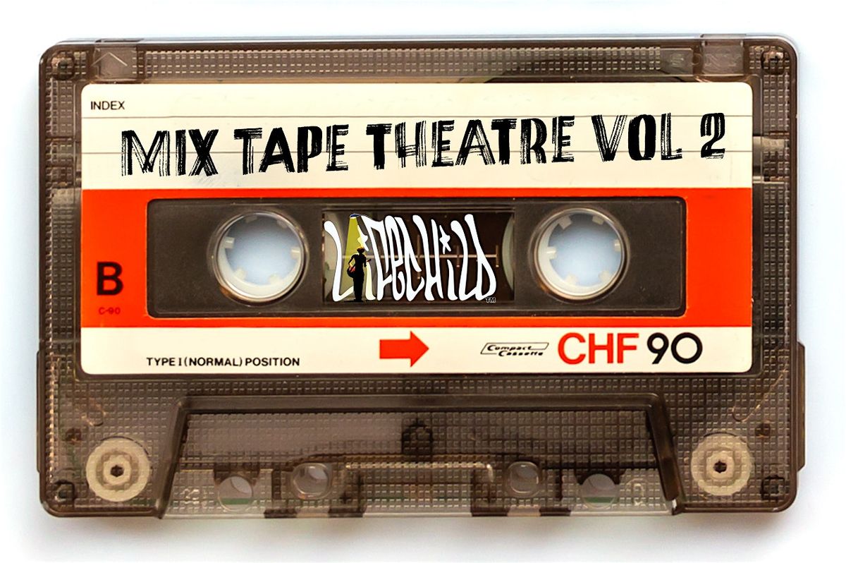 Lifechild Mix Tape Theatre Volume 2 Saturday October 4th @ 6pm