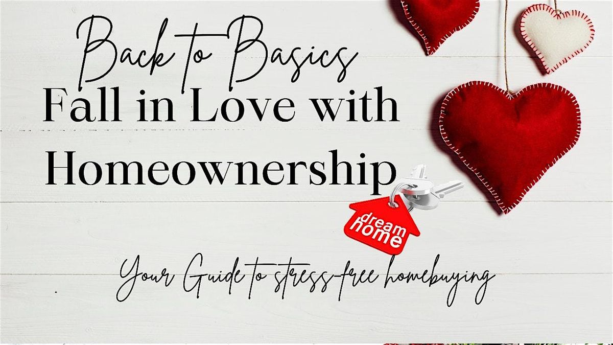 Back To Basics: Falling In Love with Homeownership