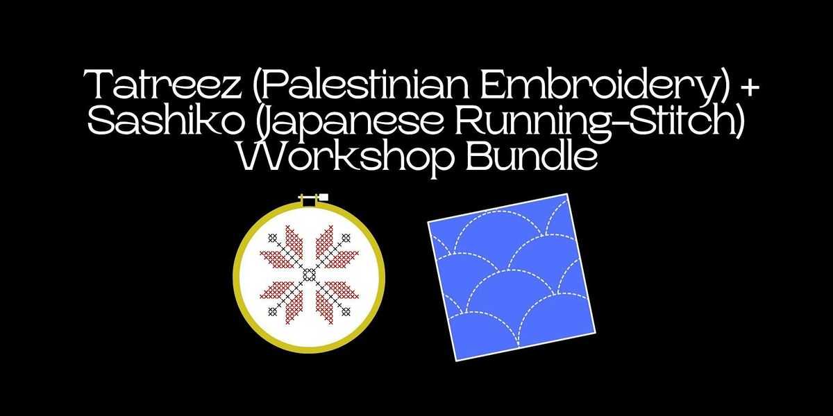 Tatreez (Palestinian Embroidery) + Sashiko (Japanese Running Stitch) Bundle