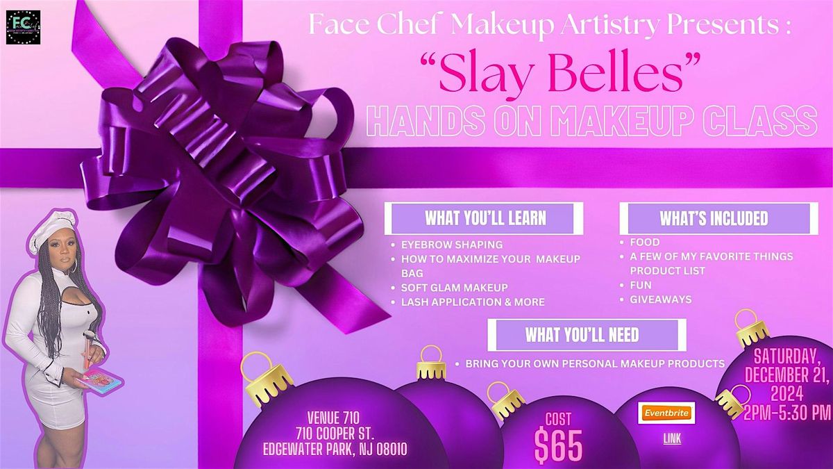 Face Chef Makeup Artistry Presents: "Slay Belles" Makeup Class