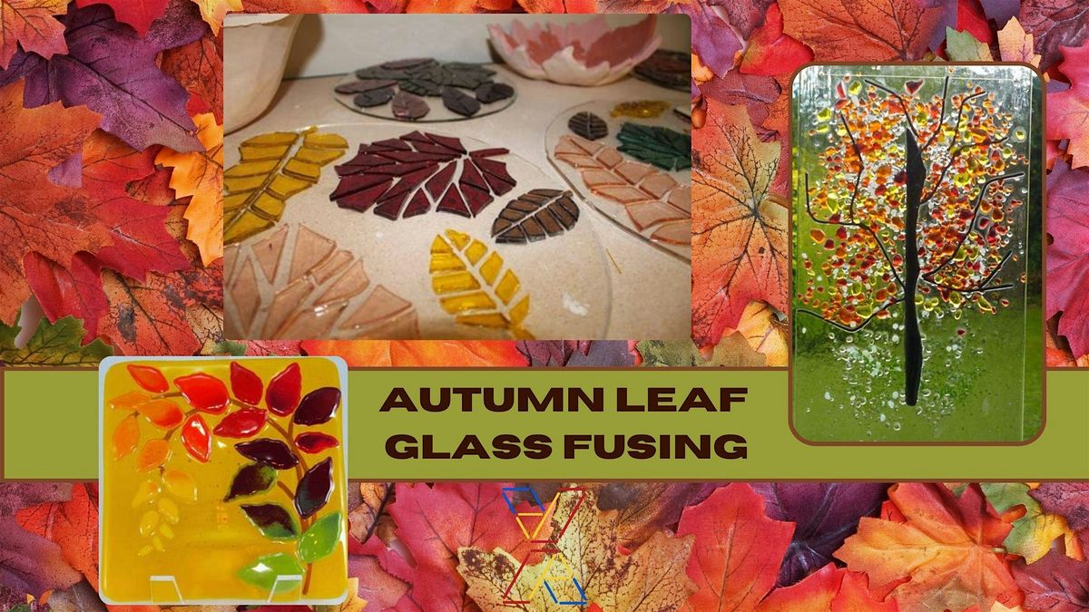 Autumn Leaf Glass Fusing Workshop