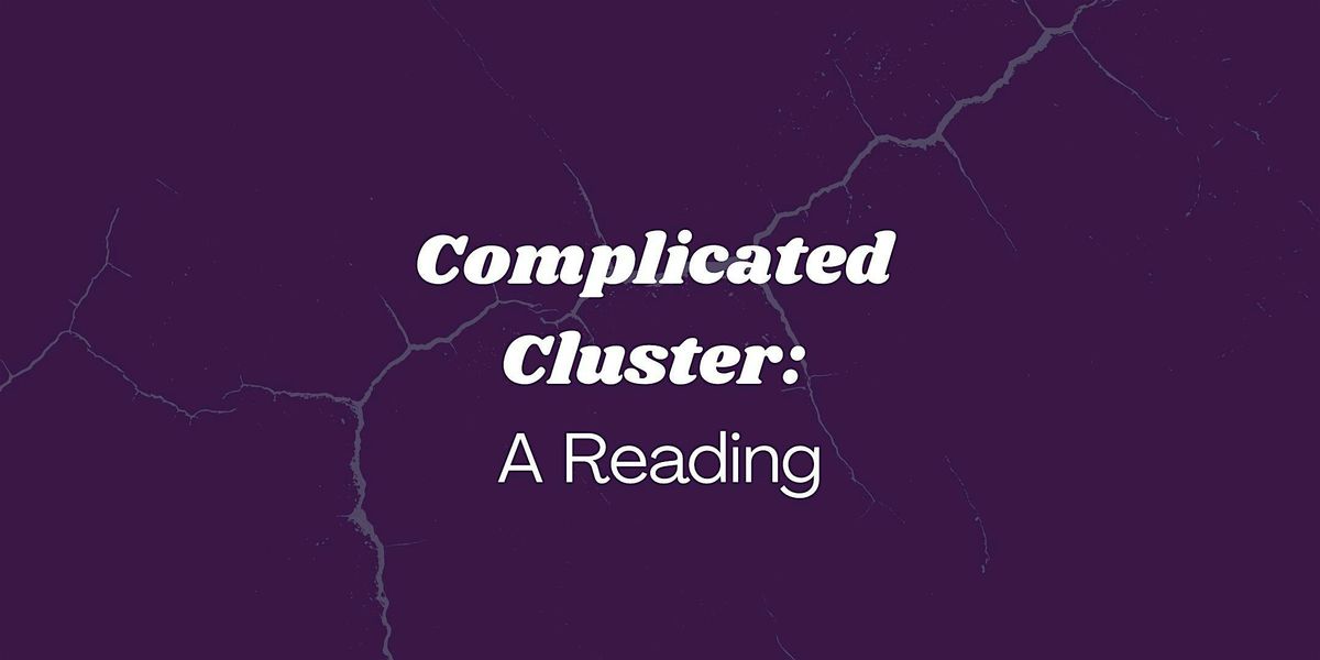 Complicated Cluster:  A Reading