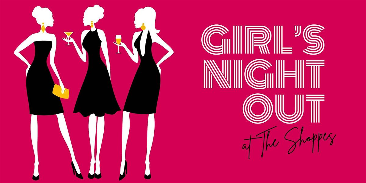 Girls Night Out at The Shoppes - Benefiting Hope Chest