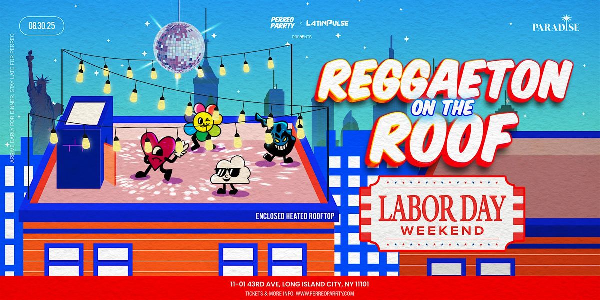 Labor Day Weekend - Reggaeton on the Roof - Perreo Latin Rooftop Party NYC