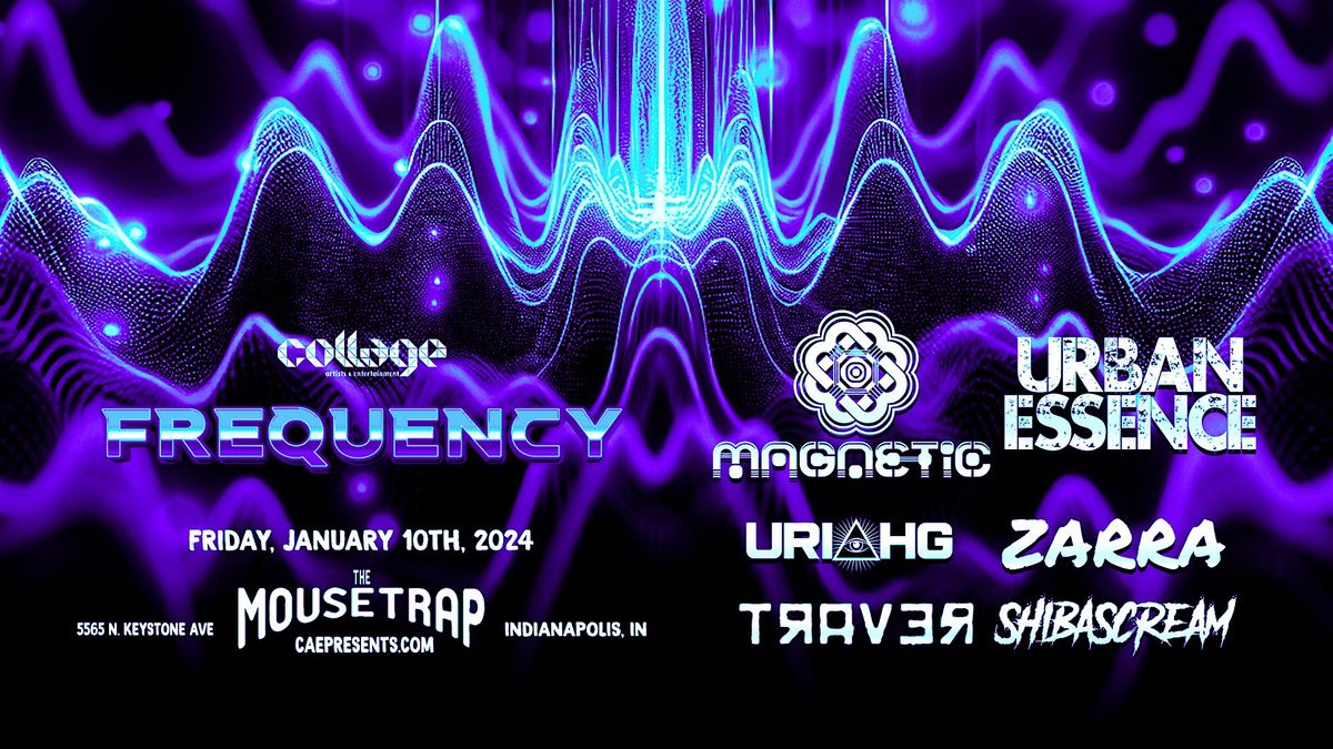 FREQEUNCY w\/ Magnetic, Urban Essence, Uriah G, ZARRA, TRAVER & Shibascream