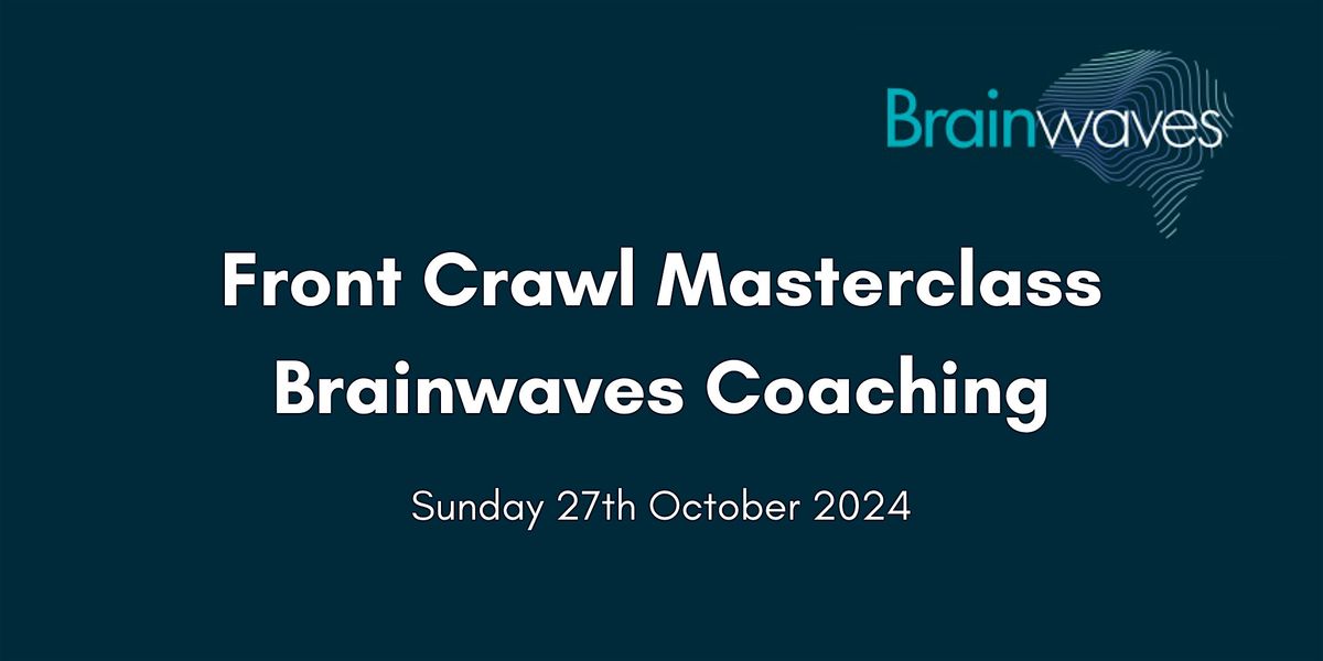 Front Crawl Masterclass with Brainwaves Coaching