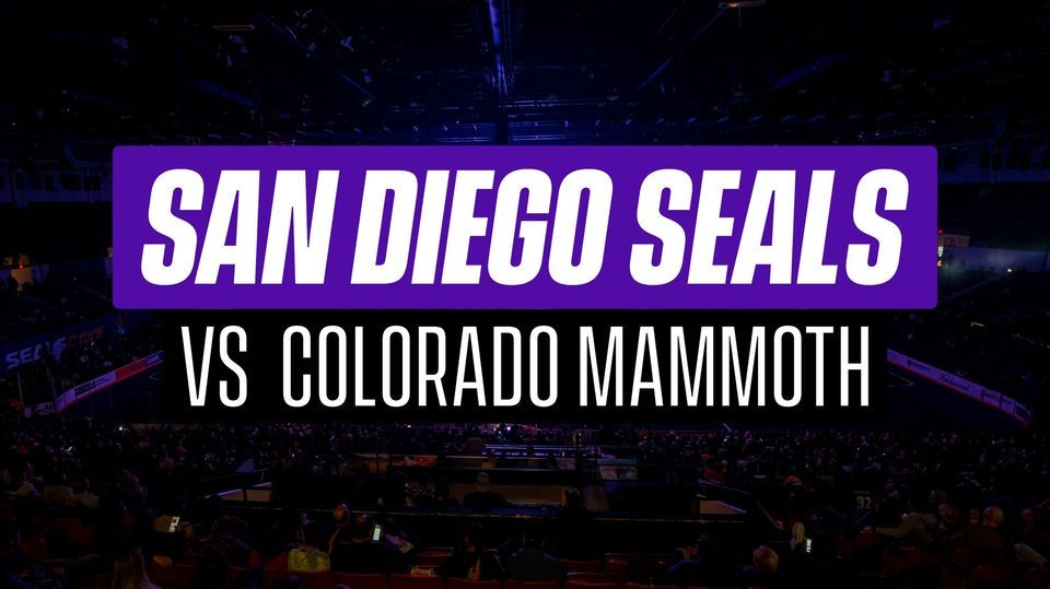 San Diego Seals vs Colorado Mammoth