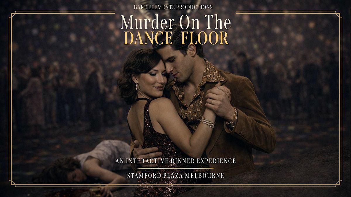 M**der on the Dance Floor | An Interactive Dinner Experience