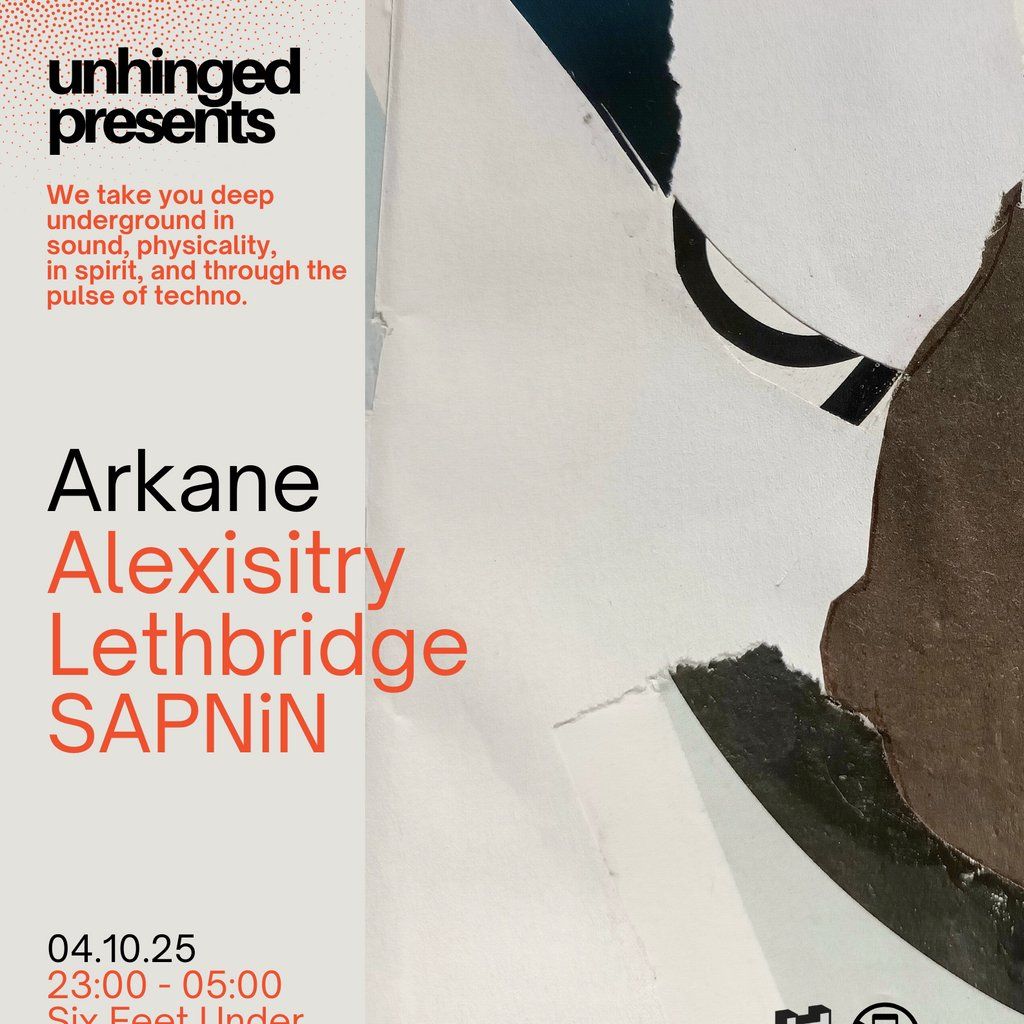 UNHINGED Presents: Arkane, Alexisitry, Lethbridge, SAPNiN