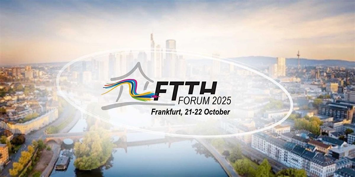 FTTH Forum 2025
