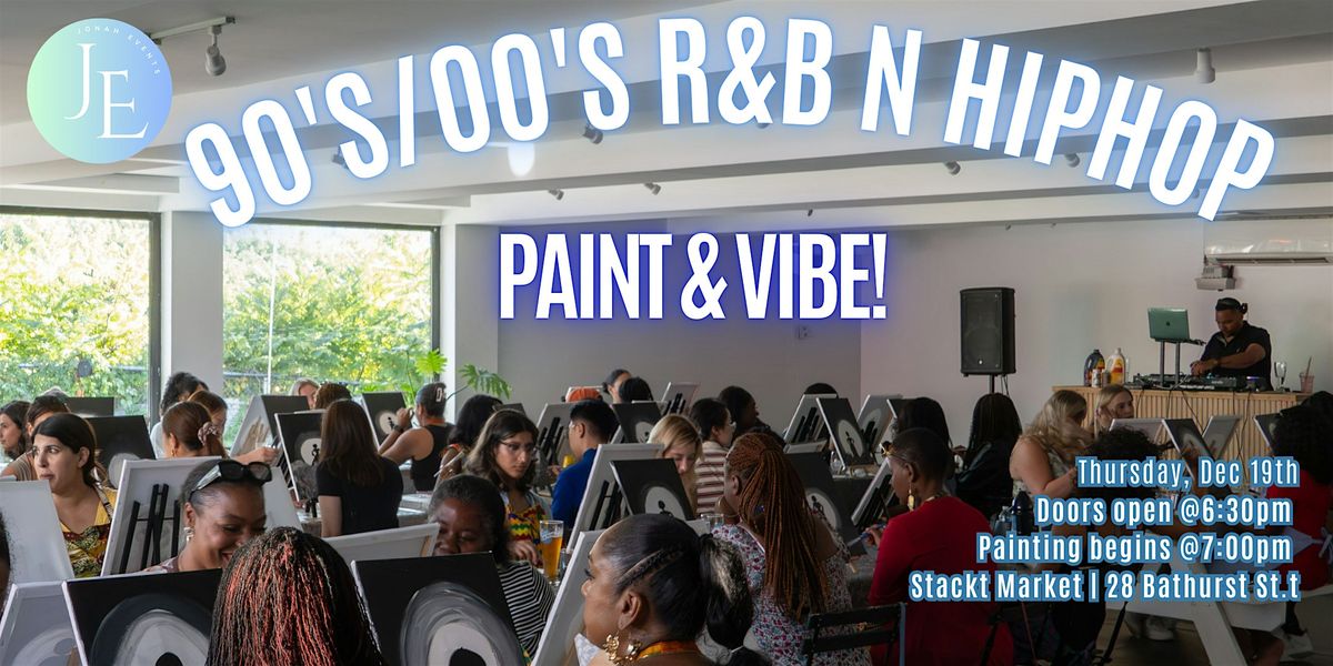 90's\/00's R&B Paint N Vibe!