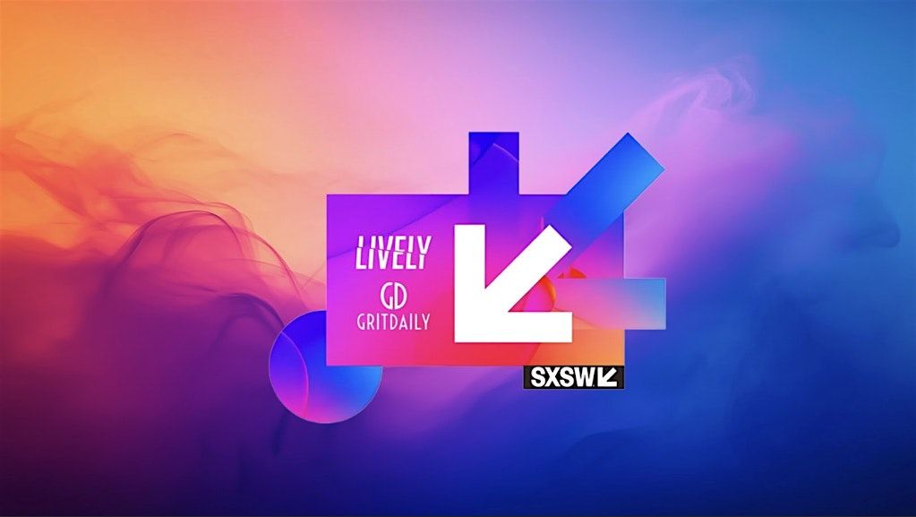 The Lively Grit Daily House - SXSW 2025