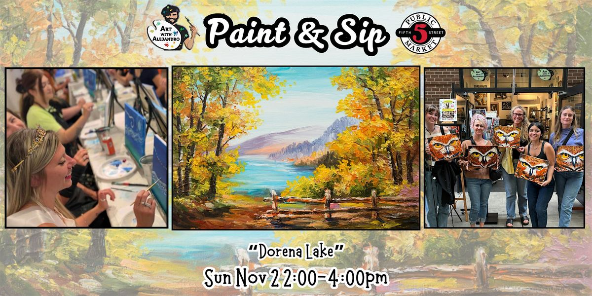 Paint & Sip at 5th St Alley \u201cDorena Lake\u201d