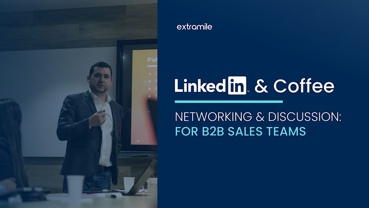 Linkedin & Coffee | Networking and discussion for B2B sales teams!