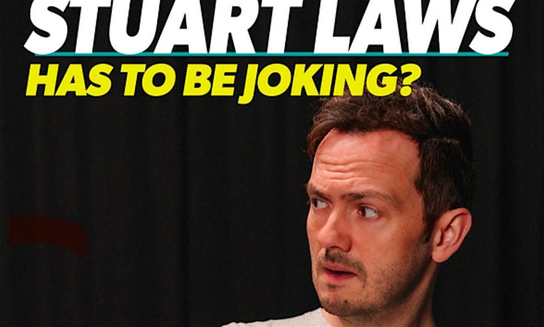 Steel City Comedy Club Presents: Stuart Laws Has To Be Joking?