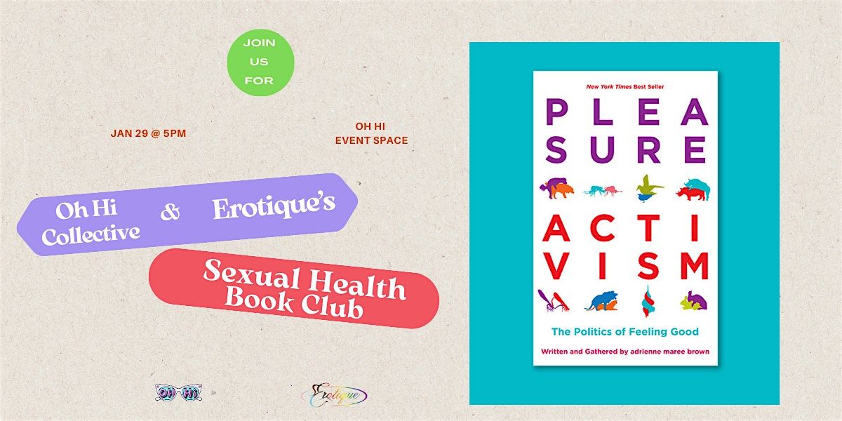 Pleasure Activism: Monthly Book Club with Oh Hi & Erotique