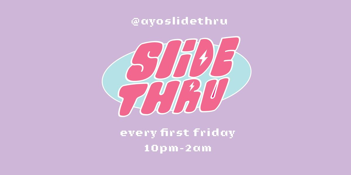 SLIDE THRU
