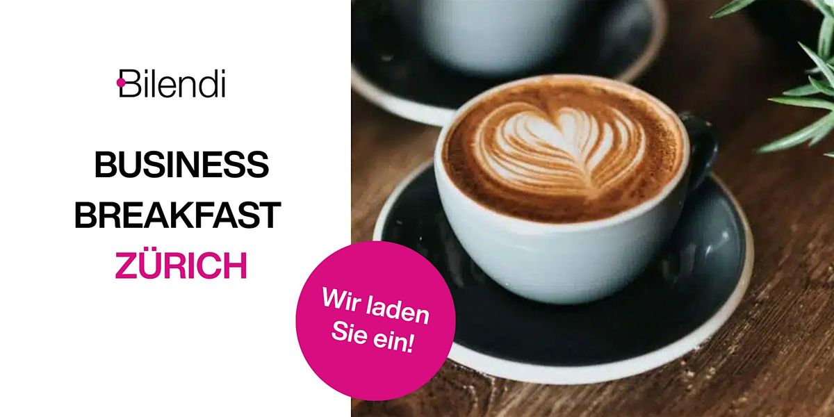 Bilendi Business Breakfast Z\u00fcrich