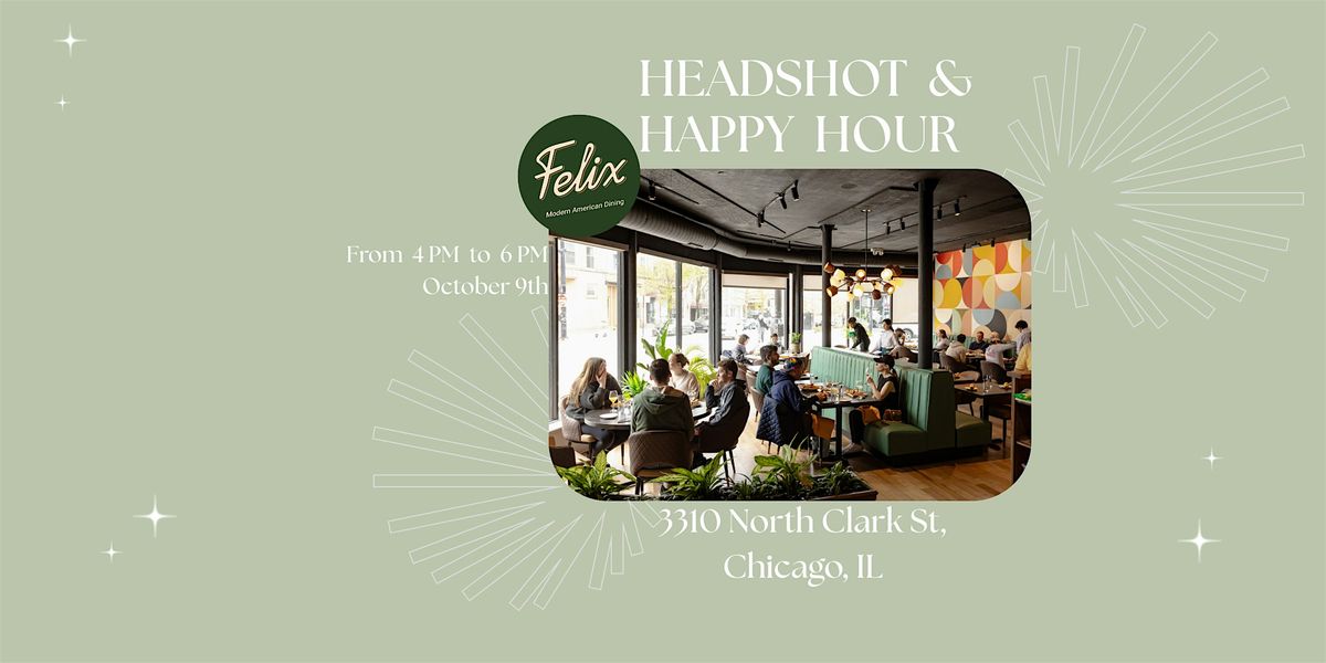 Sip, Snap, & Shine: Headshots + Happy Hour at Felix