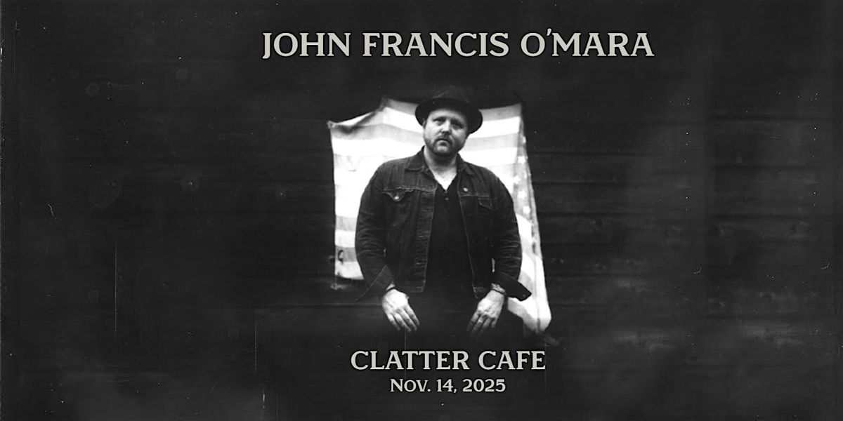 Singer\/Songwriter Night: JOHN FRANCIS O'MARA