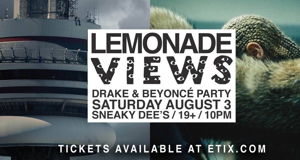 Lemonade Views: Drake & Beyonc\u00e9 Party at Sneaky Dee's -Sat Aug 3
