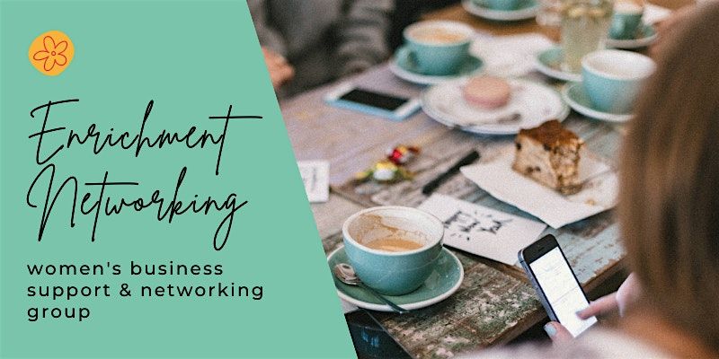 Enrichment Networking: Women's Business Support & Networking