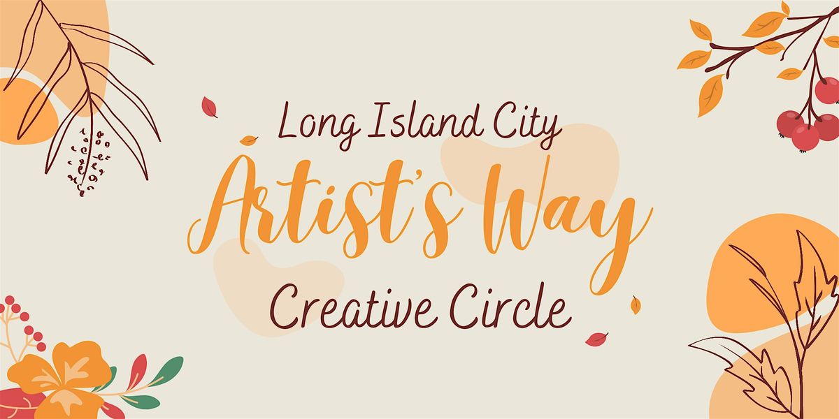 Artist\u2019s Way Creative Circle - LIC