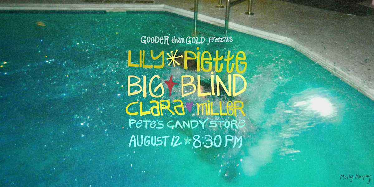 Gooder Than Gold Presents | Lily Piette, Big Blind, Clara Miller