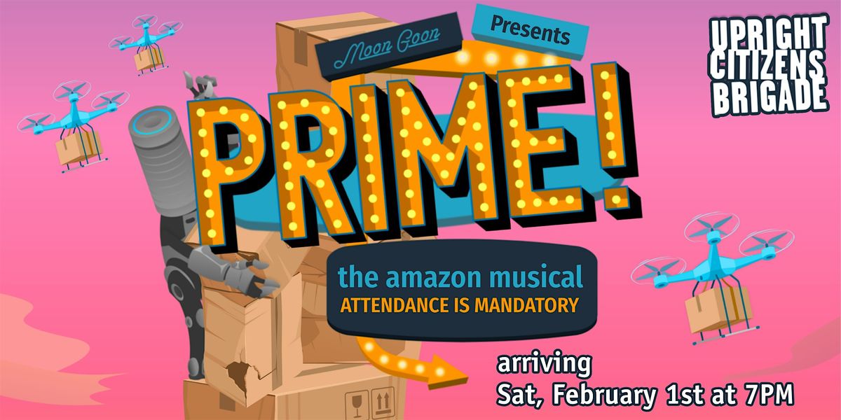 Moon Goon Presents Prime! The Amazon Musical