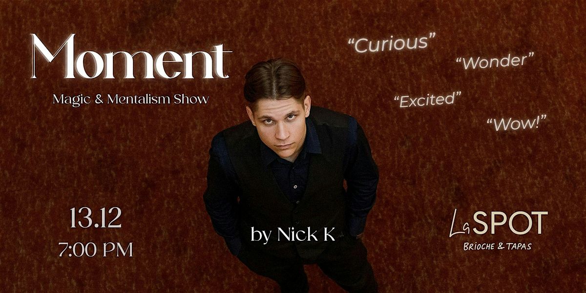 "Moment" \u2014 Magic & Mentalism Show