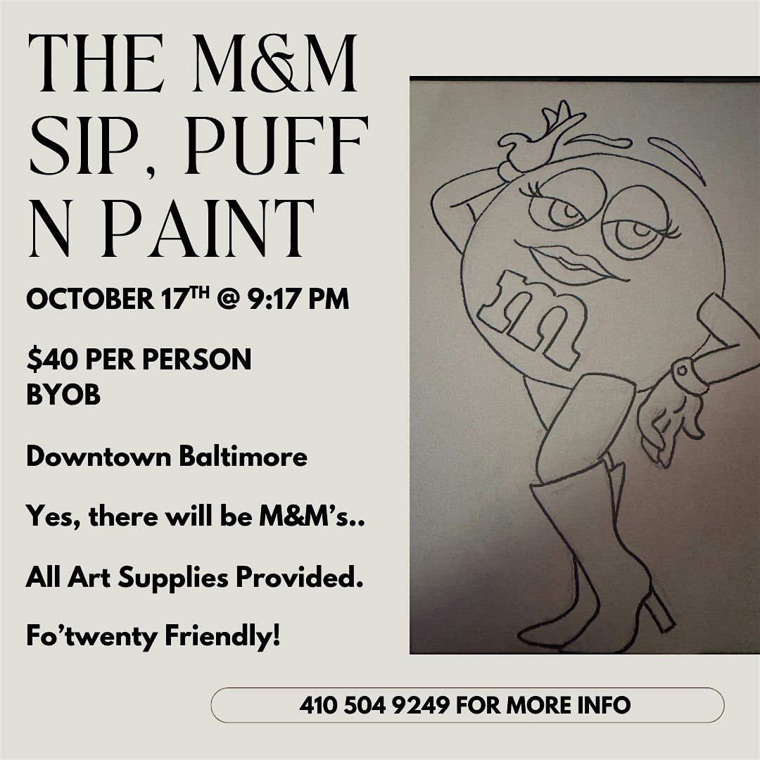 The M&M Sip, Puff n Paint @ Baltimore's BEST Art Gallery!