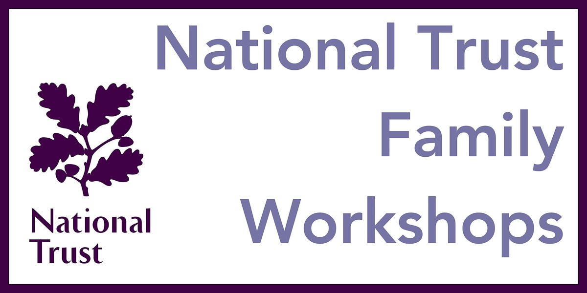 National Trust Family Workshops