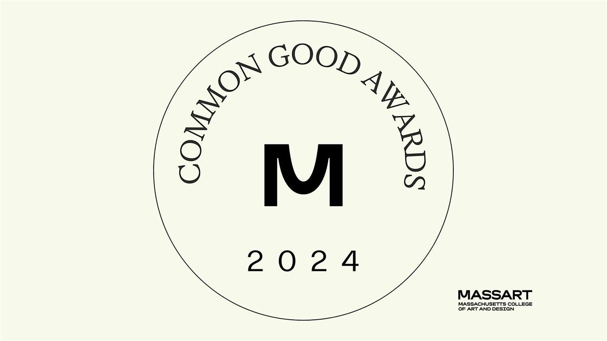 The Second Annual MassArt Common Good Awards